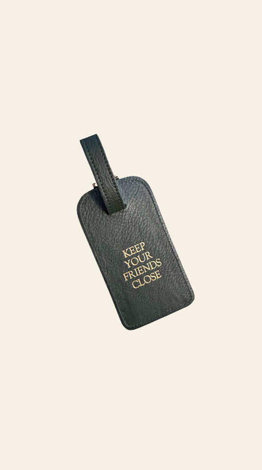 KEEP SHOP Keep Your Friends Close Luggage Tag